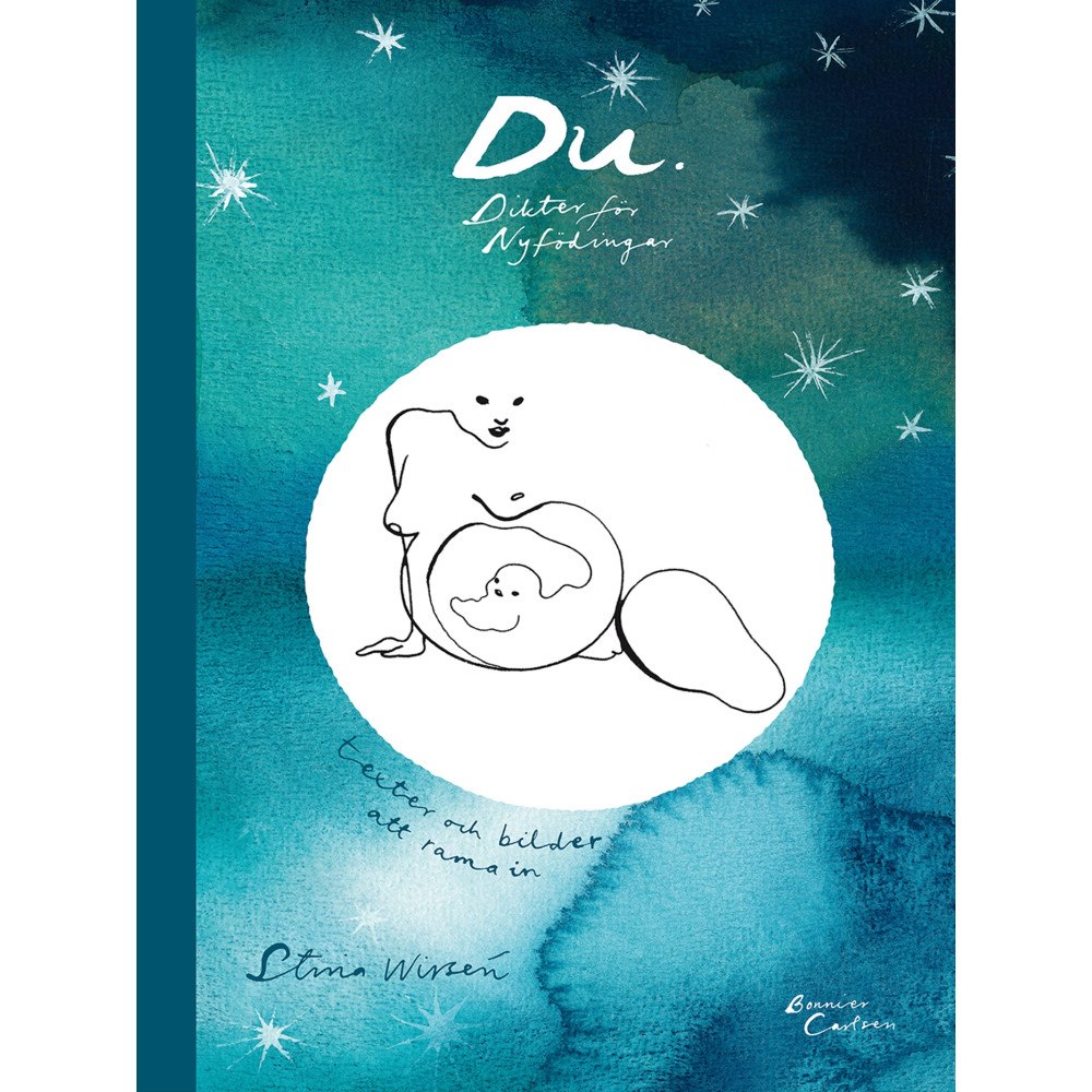 Stina Wirsén Du : dikter för nyfödingar (bok, kartonnage)