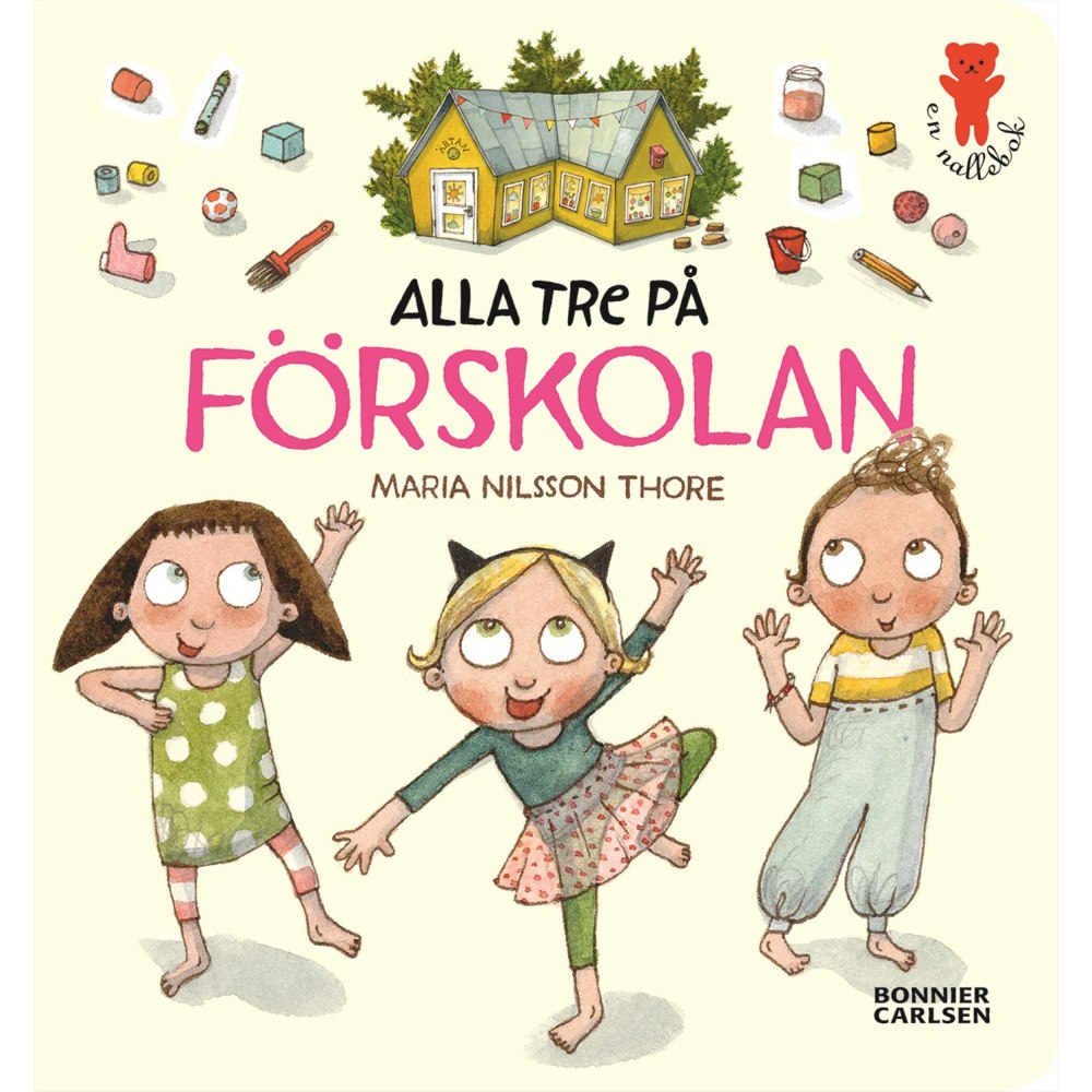 Maria Nilsson Thore Alla tre på förskolan (bok, board book)