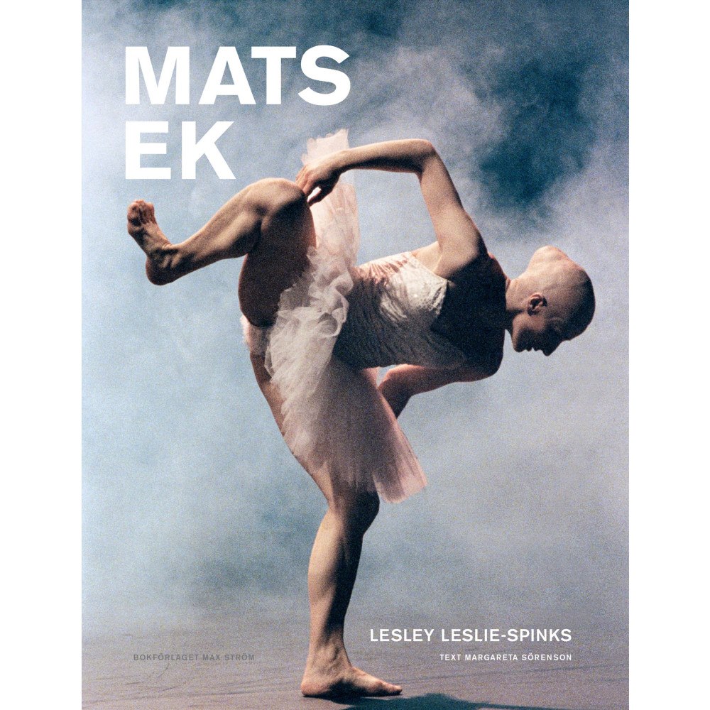 Lesley Leslie-Spinks Mats Ek (inbunden)