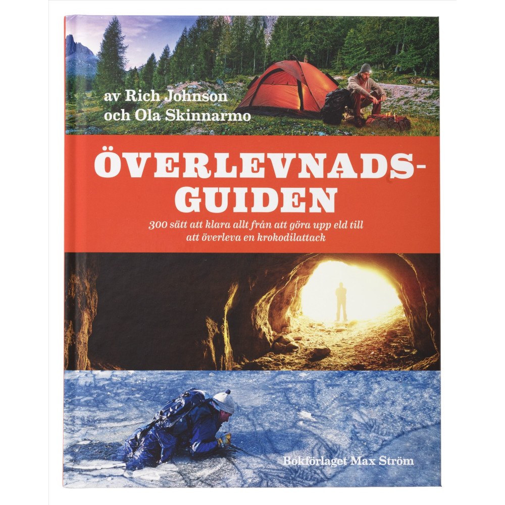 Ola Skinnarmo Överlevnadsguiden : 300 sätt att klara allt från att göra upp eld till att överleva en krokodilattack (inbunden)
