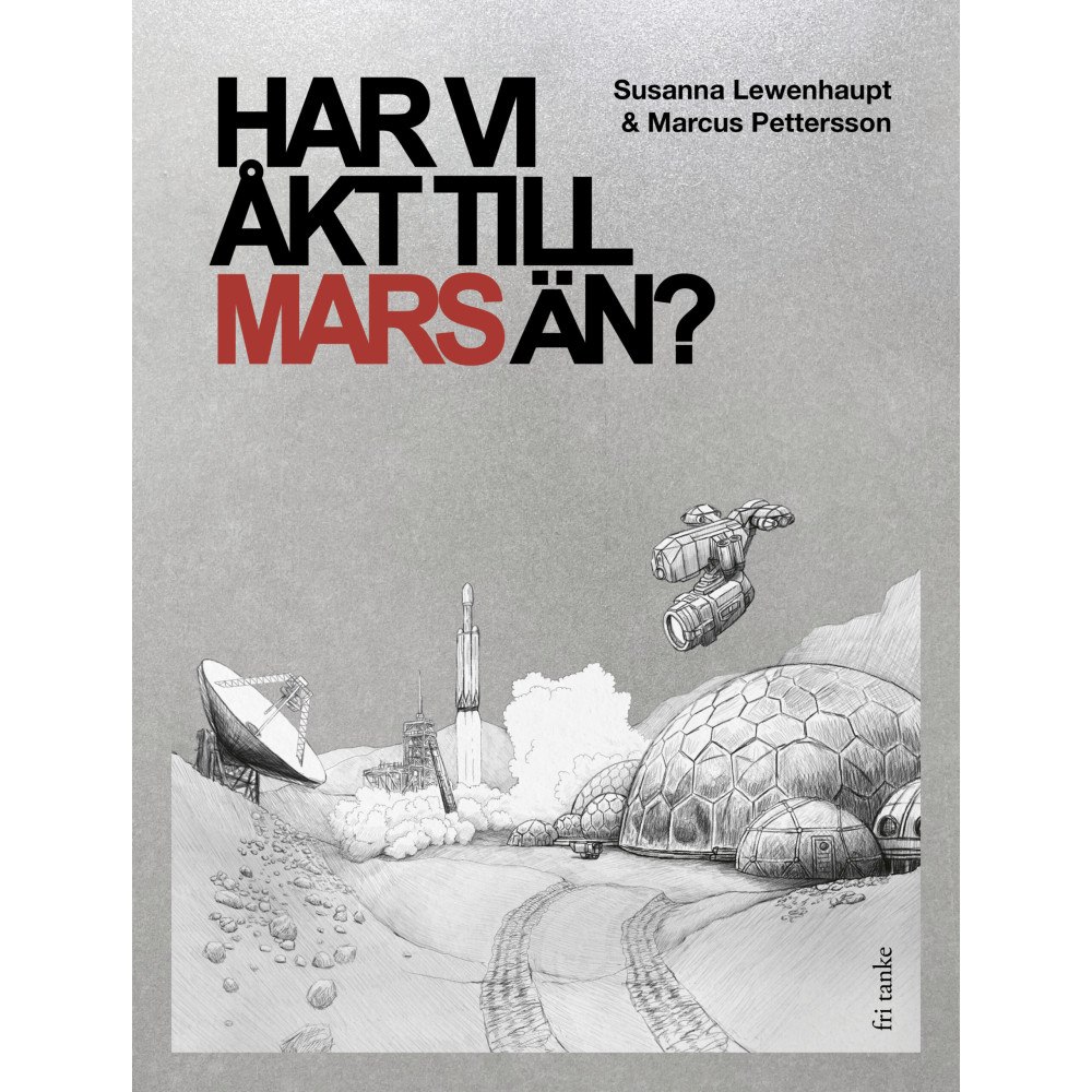 Susanna Lewenhaupt Har vi åkt till Mars än? (bok, kartonnage)