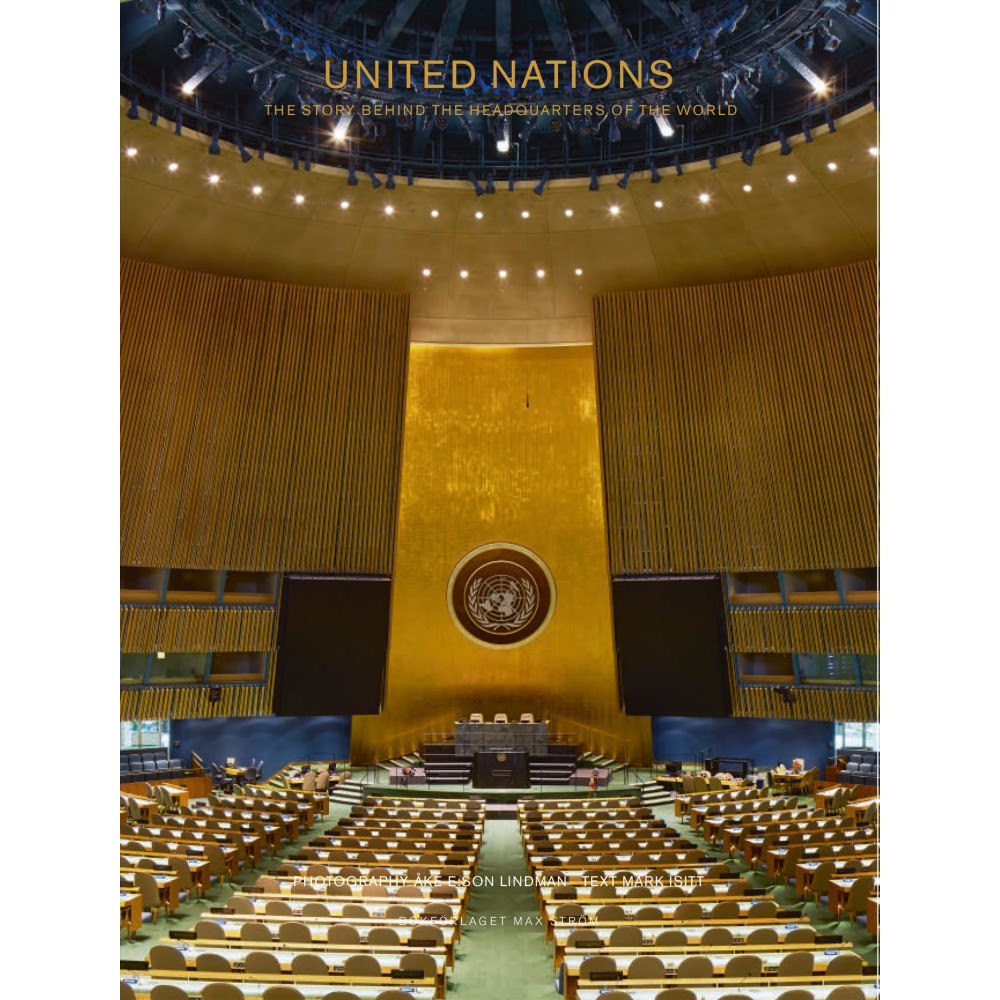 Åke E:son Lindman United Nations : the story behind the headquarters of the world (inbunden, eng)