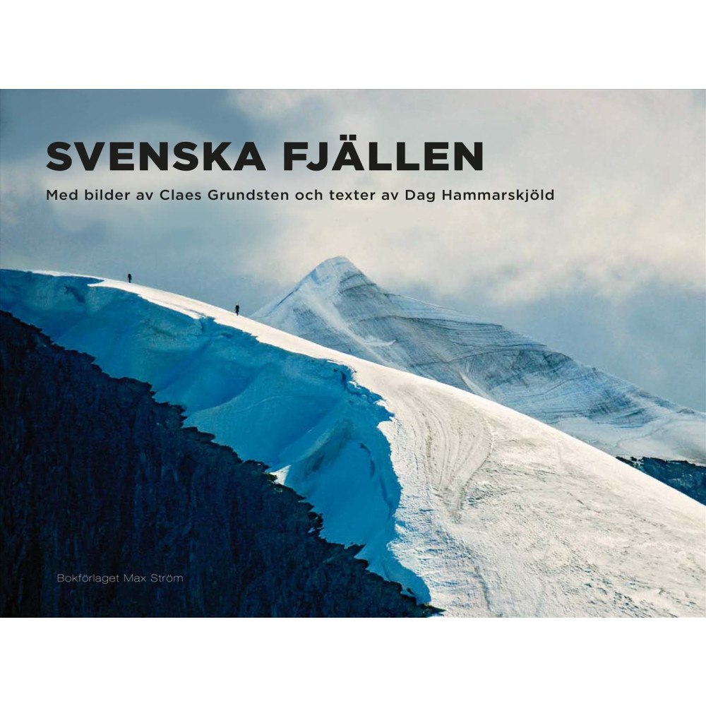 Claes Grundsten Svenska Fjällen (inbunden)
