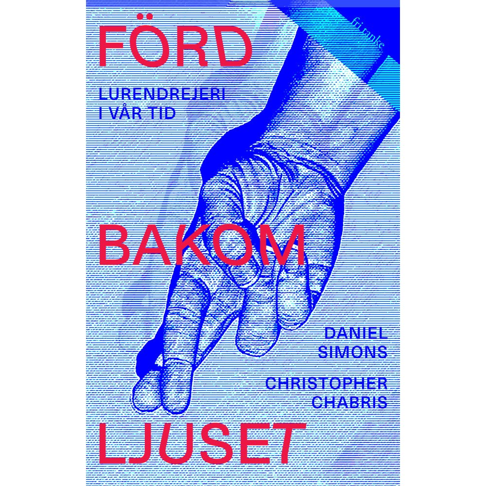 Daniel Simons Förd bakom ljuset : lurendrejeri i vår tid (inbunden)