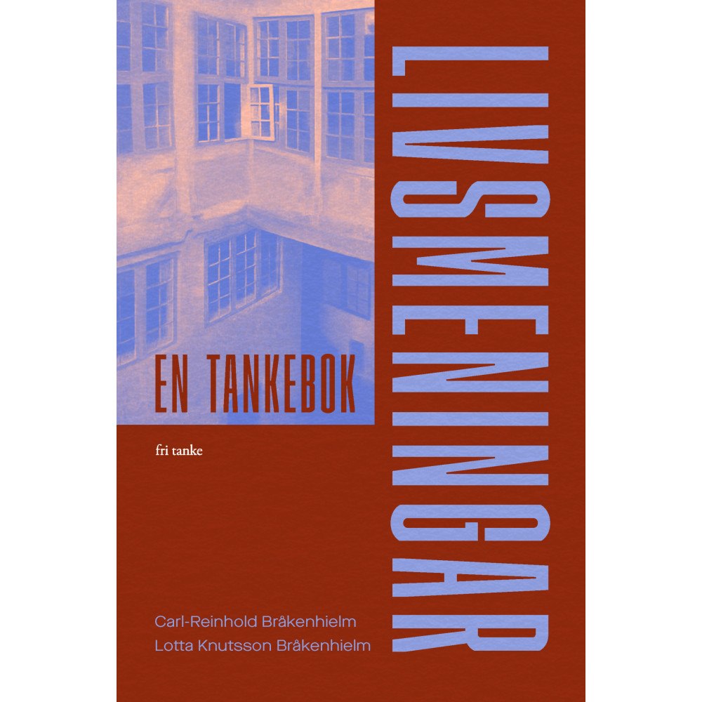 Carl-Reinhold Bråkenhielm Livsmeningar : en tankebok (inbunden)