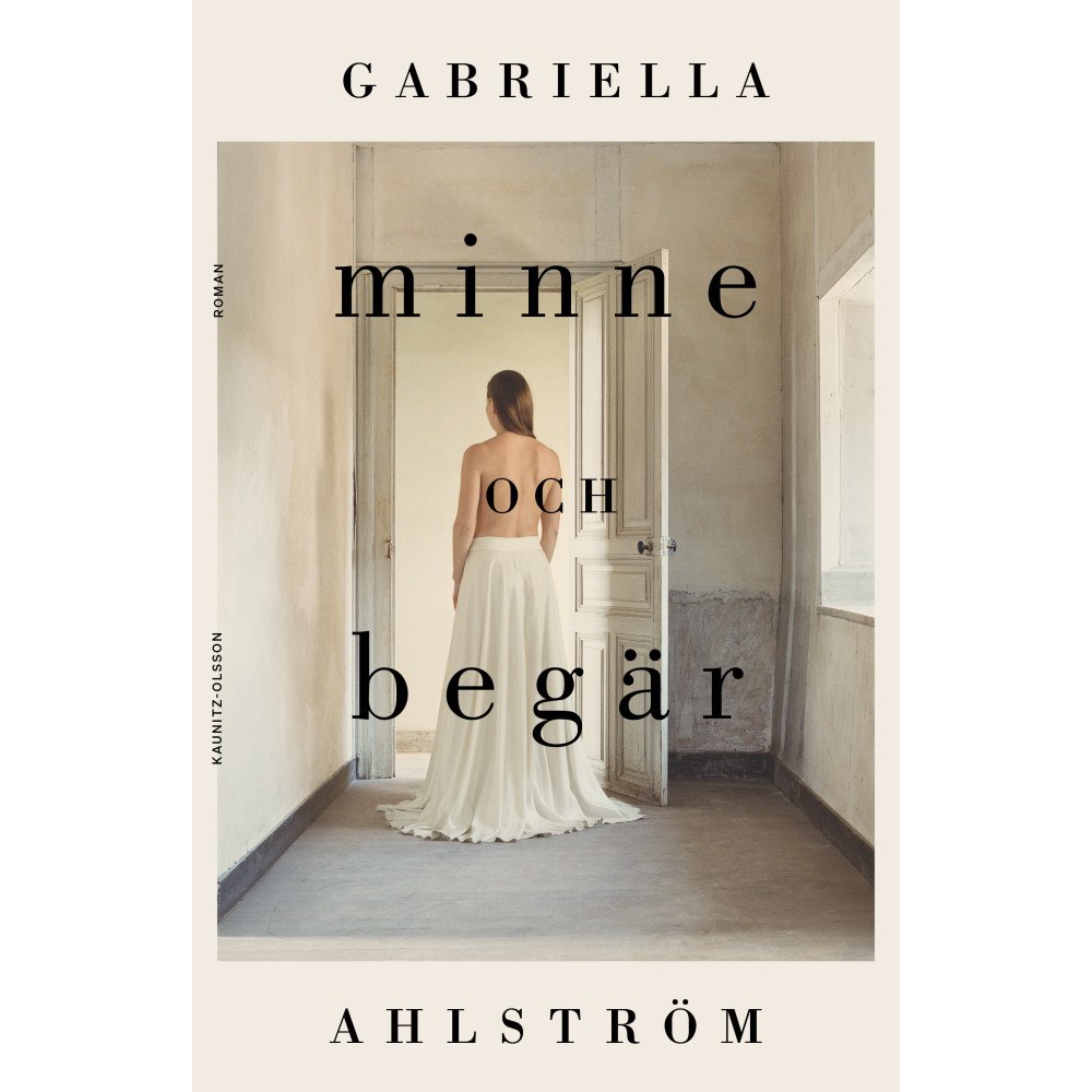 Gabriella Ahlström Minne och begär (inbunden)