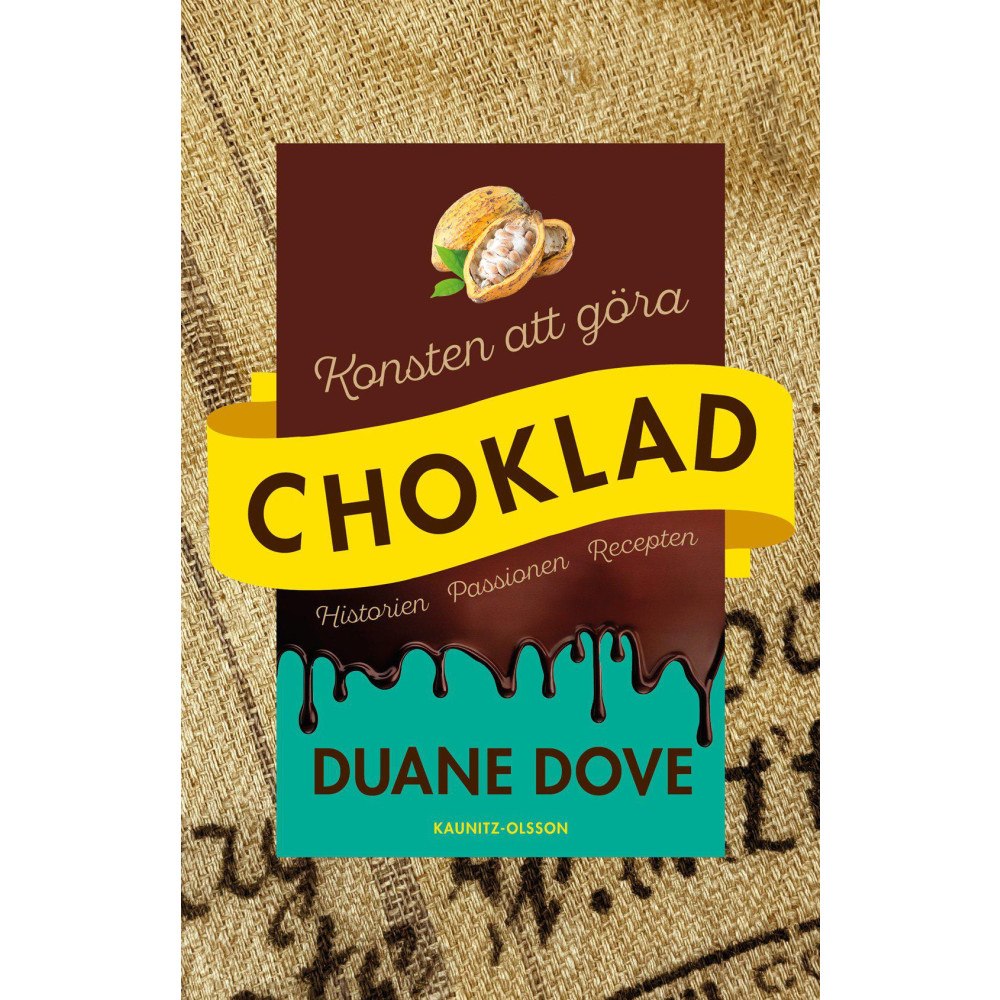 Duane Dove Konsten att göra choklad : historien, passionen, recepten (inbunden)