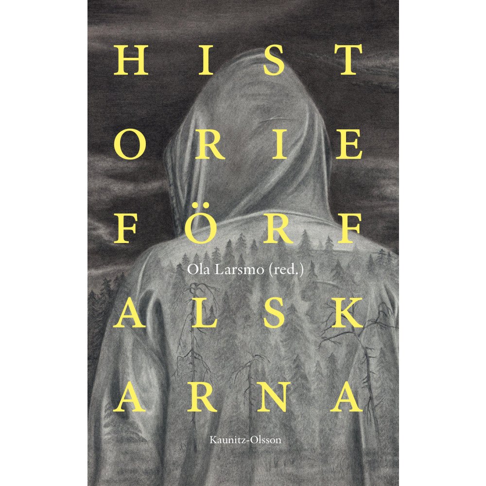 Kaunitz-Olsson Historieförfalskarna : lögnen som vapen mot demokratin (inbunden)