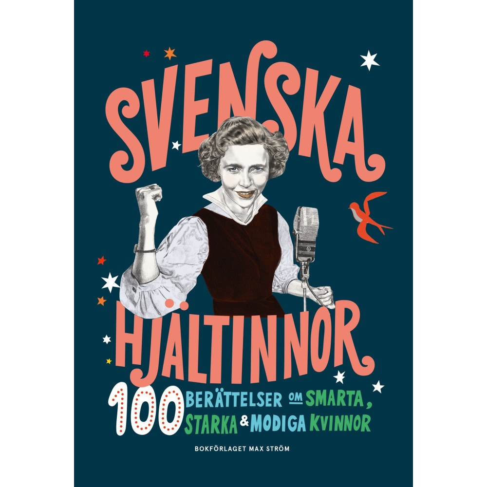 Colette van Luik Svenska hjältinnor : 100 berättelser om smarta, starka & modiga kvinnor (inbunden)