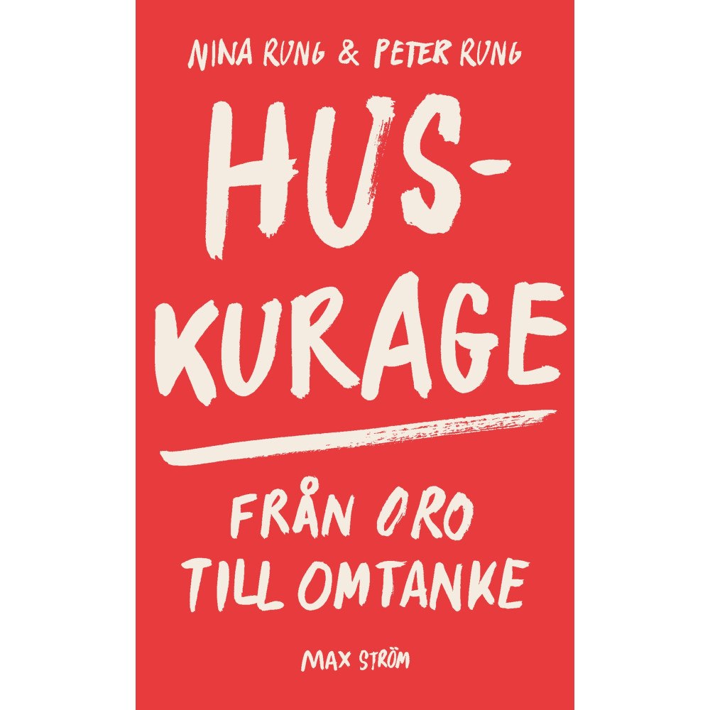 Nina Rung Huskurage : från oro till omtanke (häftad)
