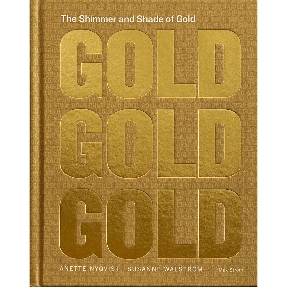 Anette Nyqvist The Shimmer and Shade of Gold (inbunden, eng)