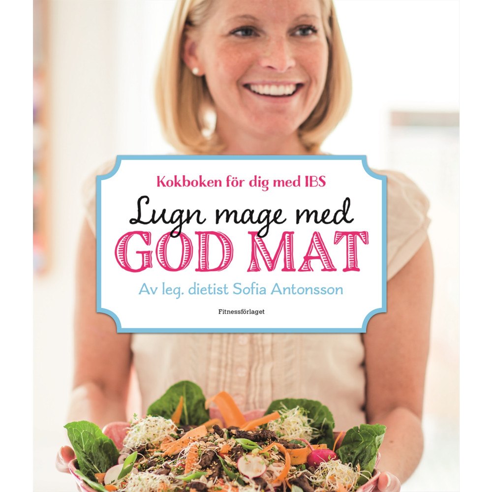 Sofia Antonsson Lugn mage med god mat : kokboken för dig med IBS (häftad)