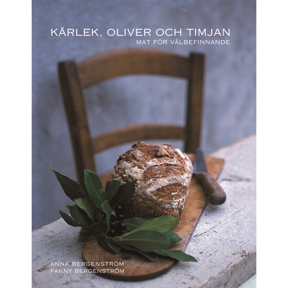 Anna Bergenström Kärlek, oliver och timjan (bok, kartonnage)