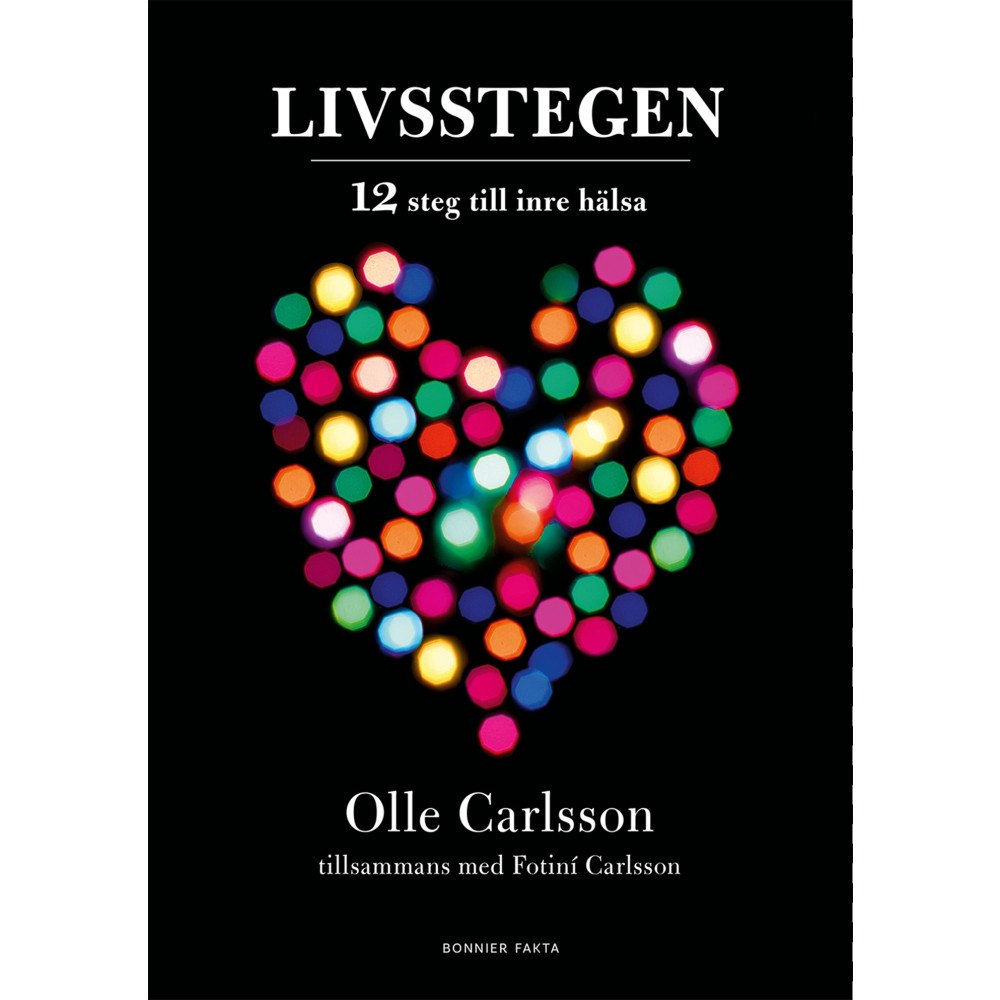 Olle Carlsson Livsstegen : 12 steg till inre hälsa (inbunden)