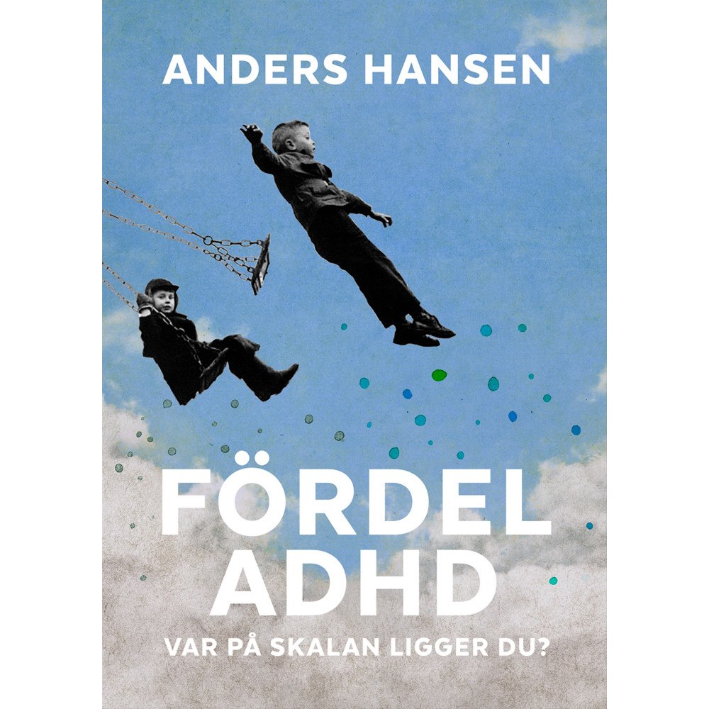 Anders Hansen Fördel ADHD : var på skalan ligger du? (inbunden)