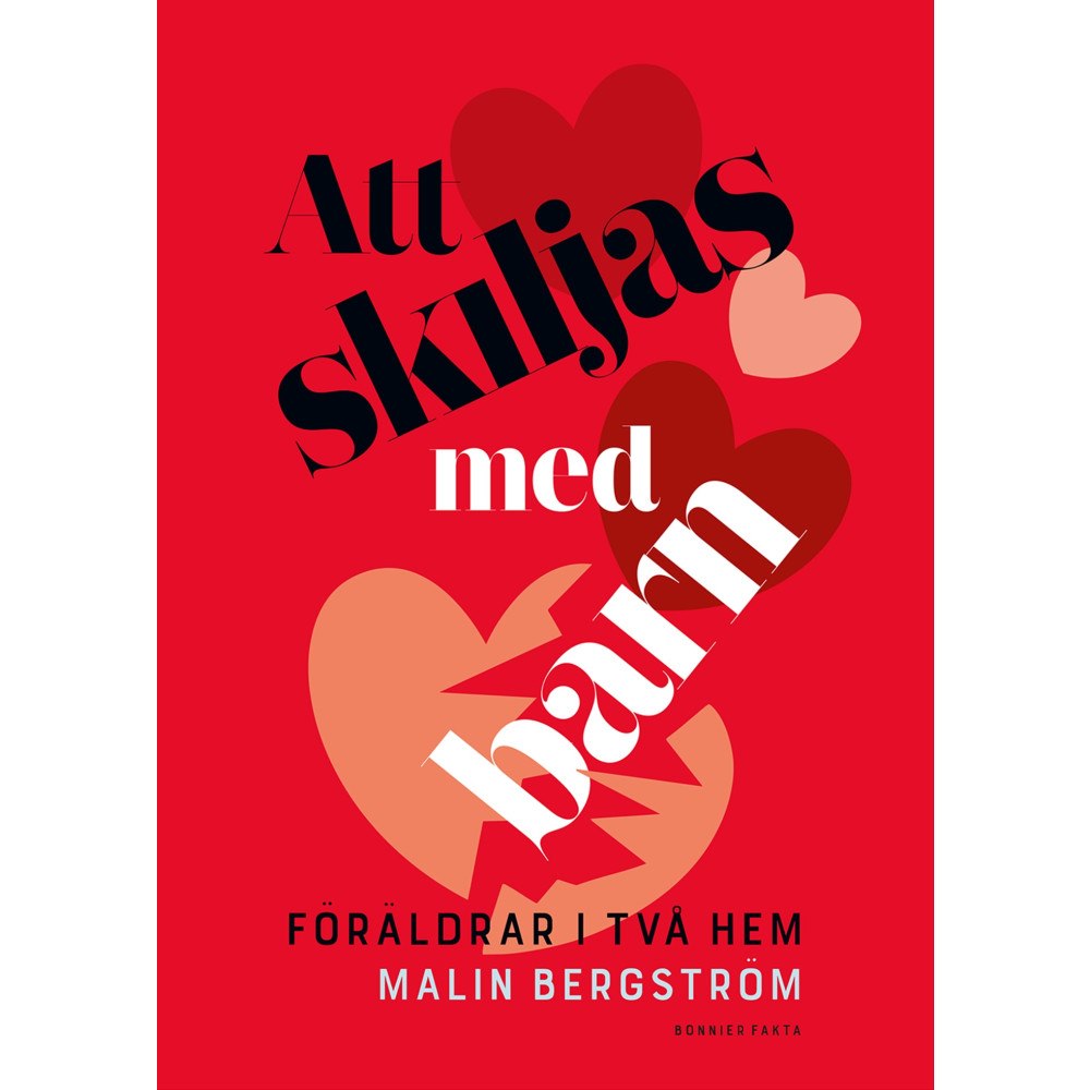 Malin Bergström Att skiljas med barn : föräldrar i två hem (inbunden)