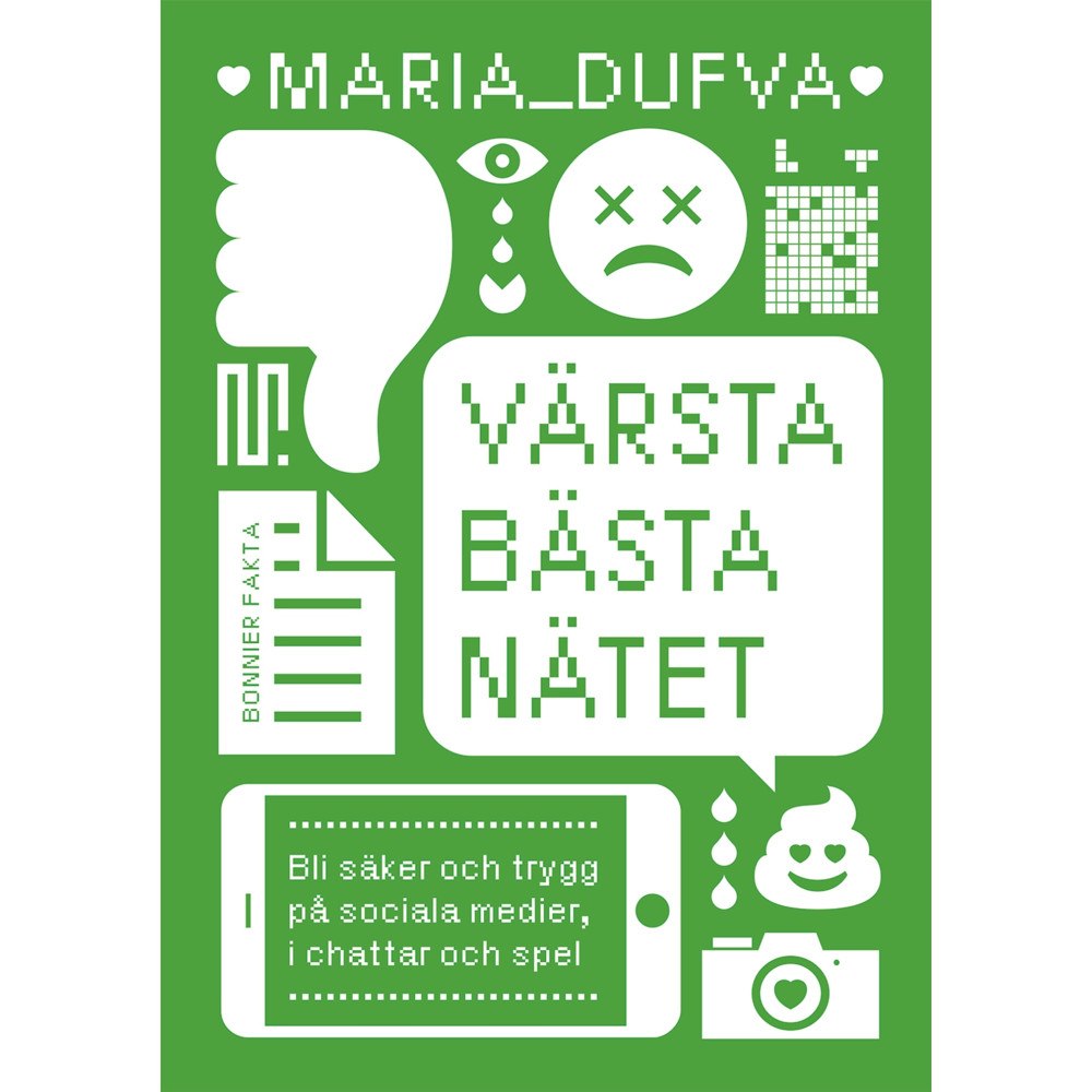 Maria Dufva Värsta bästa nätet : bli säker och trygg på sociala medier, i chattar och spel (inbunden)