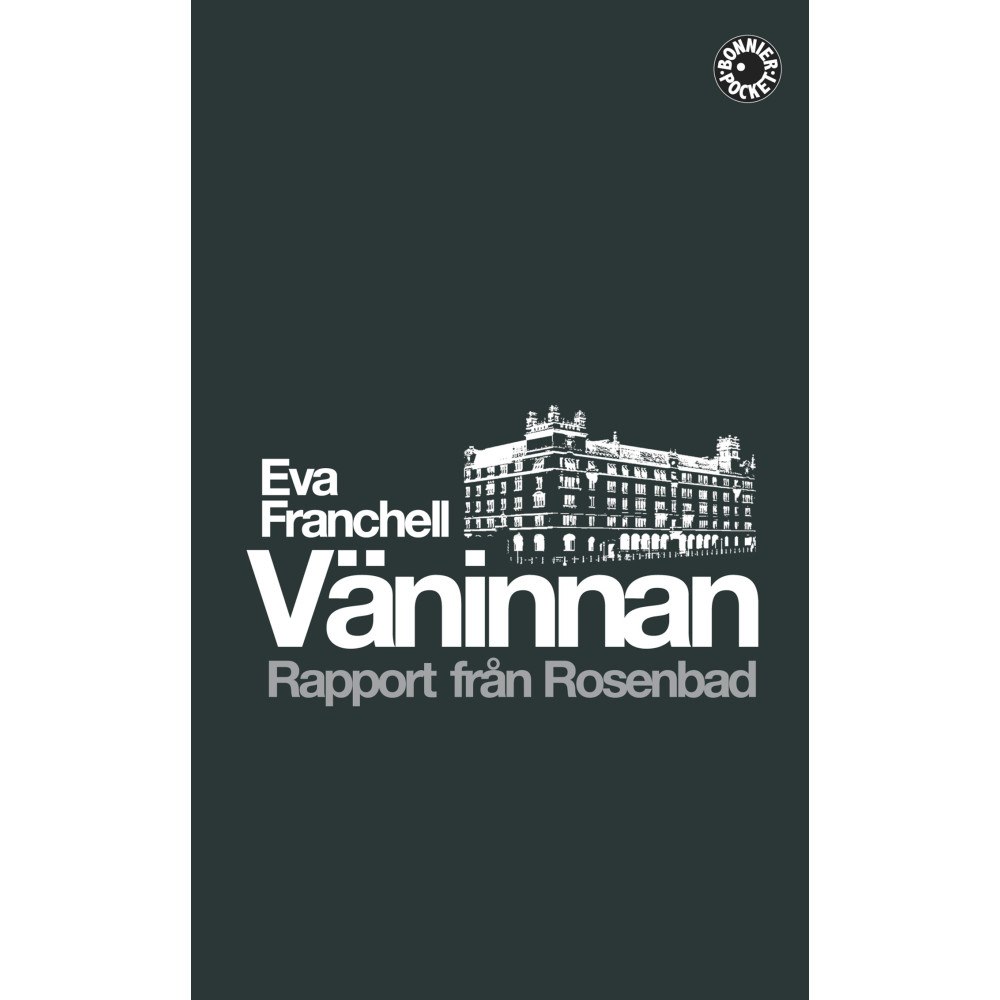 Eva Franchell Väninnan : rapport från Rosenbad (pocket)