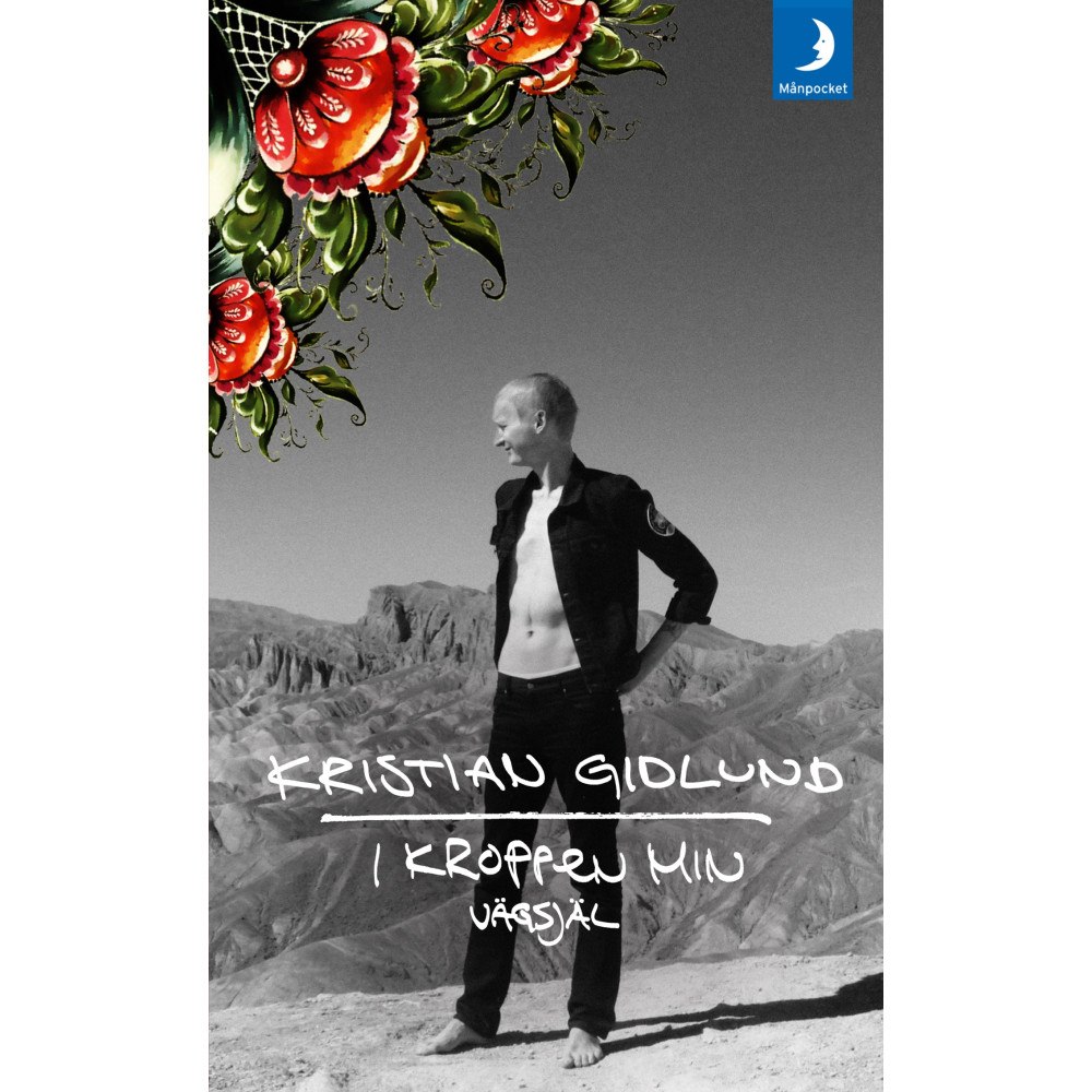 Kristian Gidlund I kroppen min : vägsjäl (pocket)