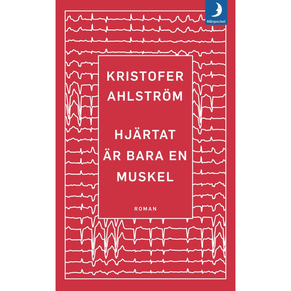 Kristofer Ahlström Hjärtat är bara en muskel (pocket)