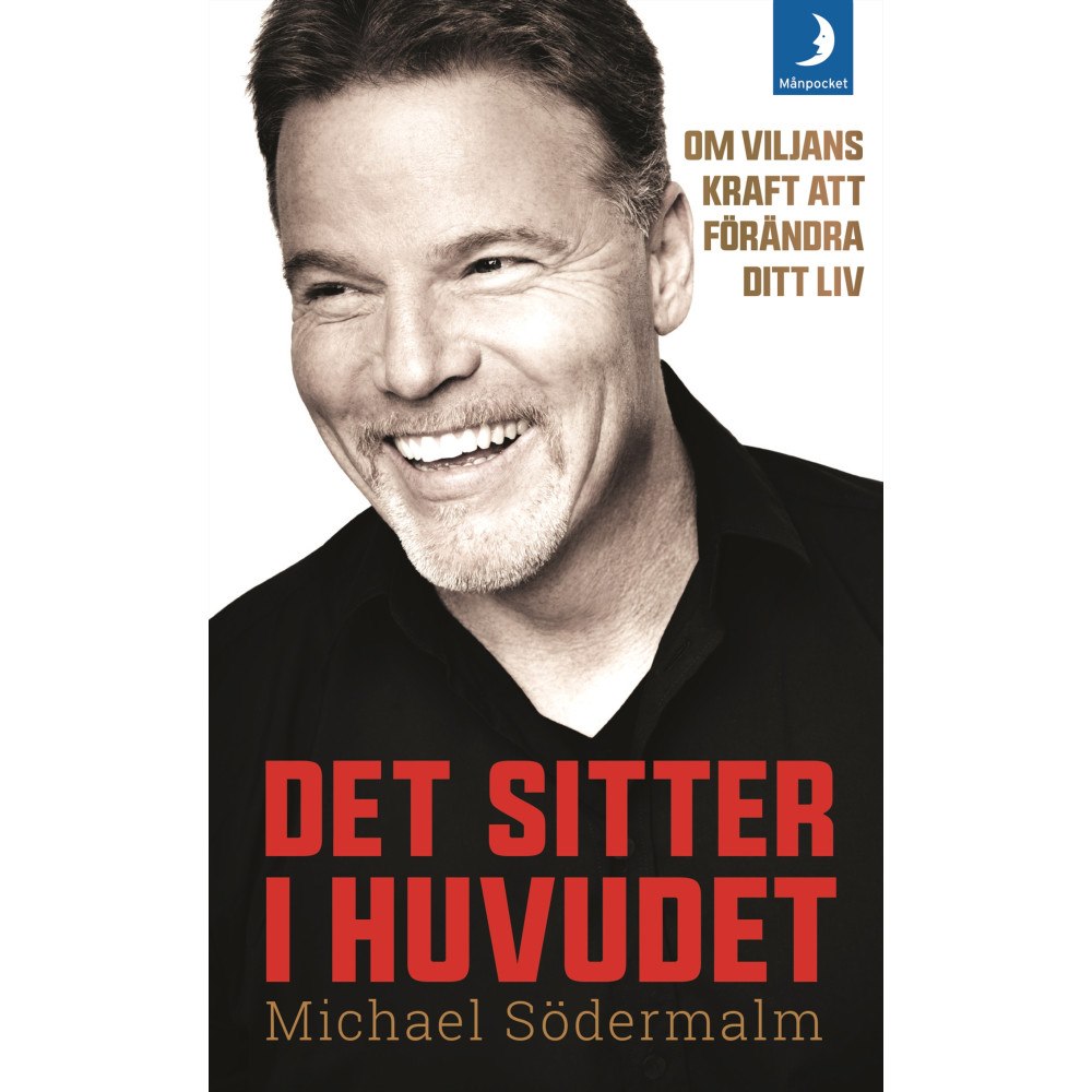Michael Södermalm Det sitter i huvudet : om viljans kraft att förändra ditt liv (pocket)