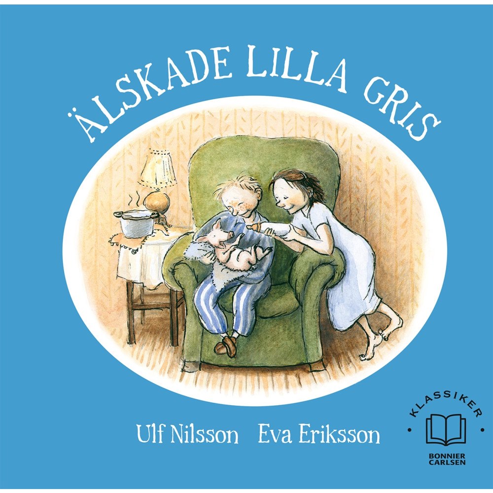Ulf Nilsson Älskade lilla gris (inbunden)