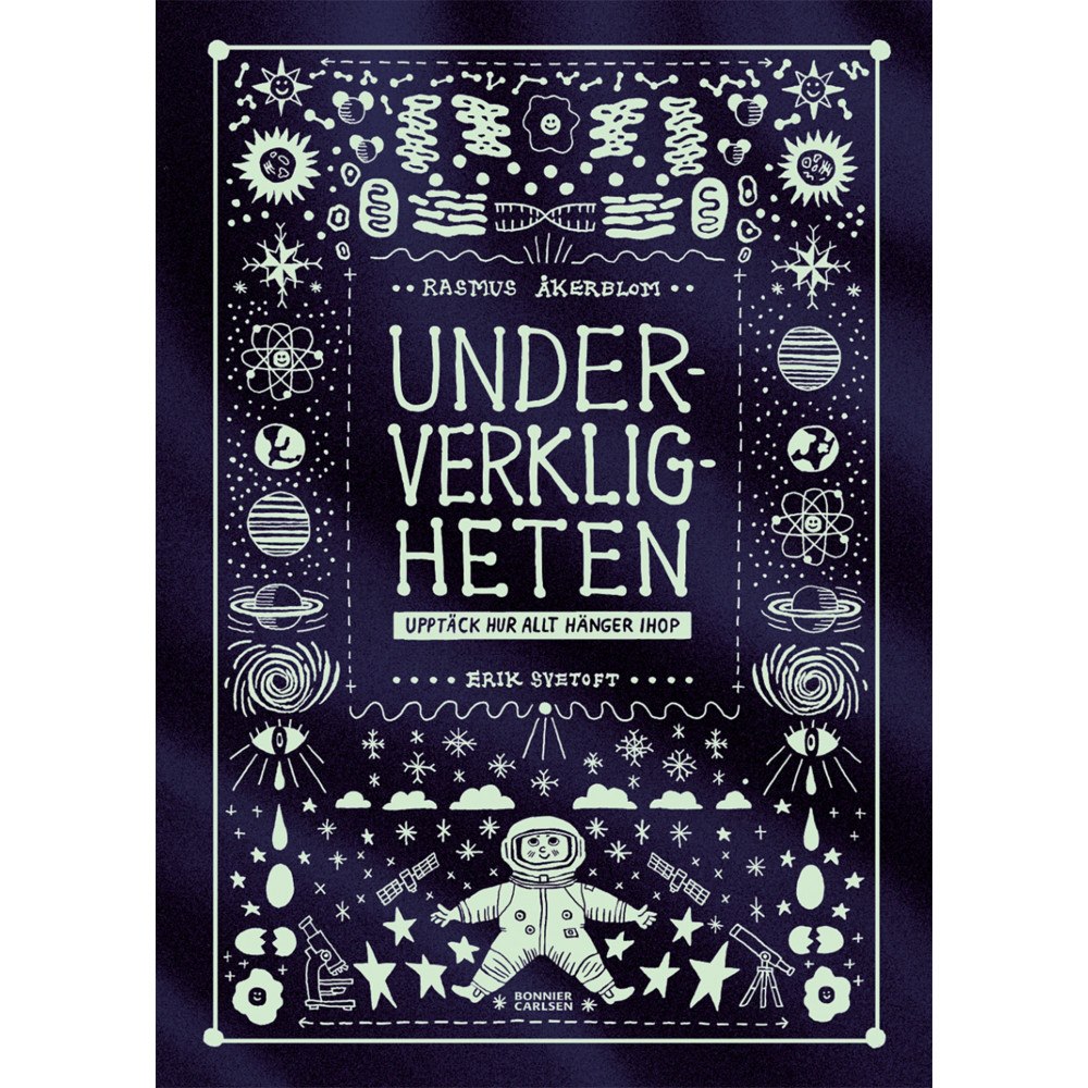 Rasmus Åkerblom Underverkligheten : upptäck hur allt hänger ihop (inbunden)