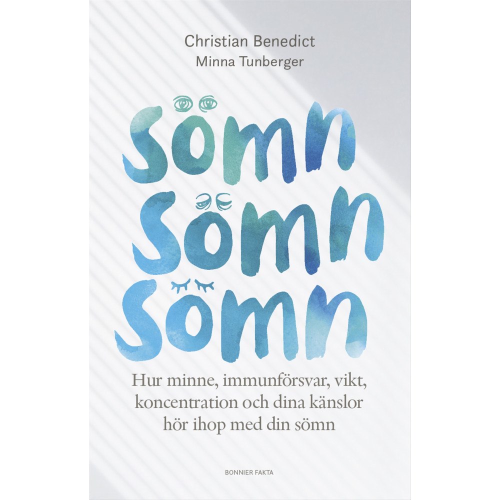 Christian Benedict Sömn, sömn, sömn : hur minne, immunförsvar, vikt, koncentration och dina känslor hör ihop med din sömn (bok, storpocket)
