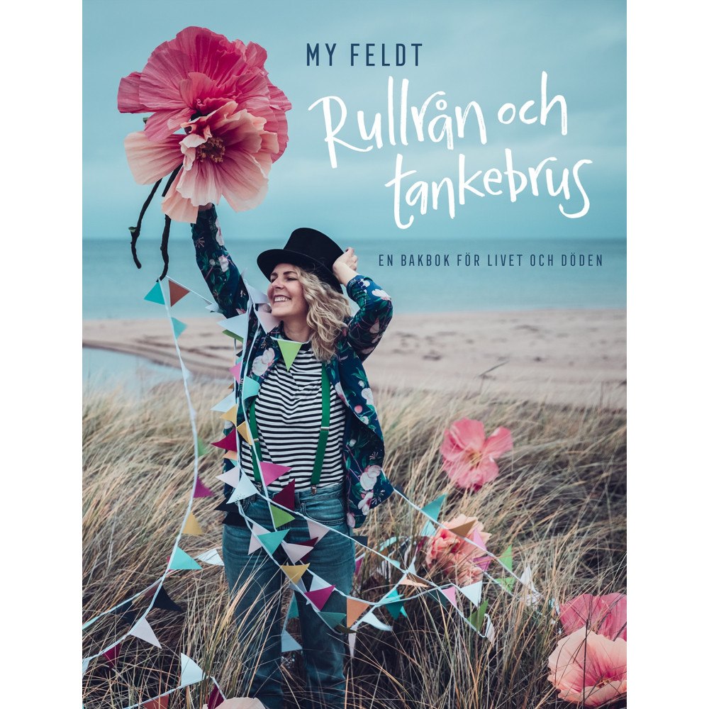 My Feldt Rullrån och tankebrus : en bakbok för livet och döden (inbunden)
