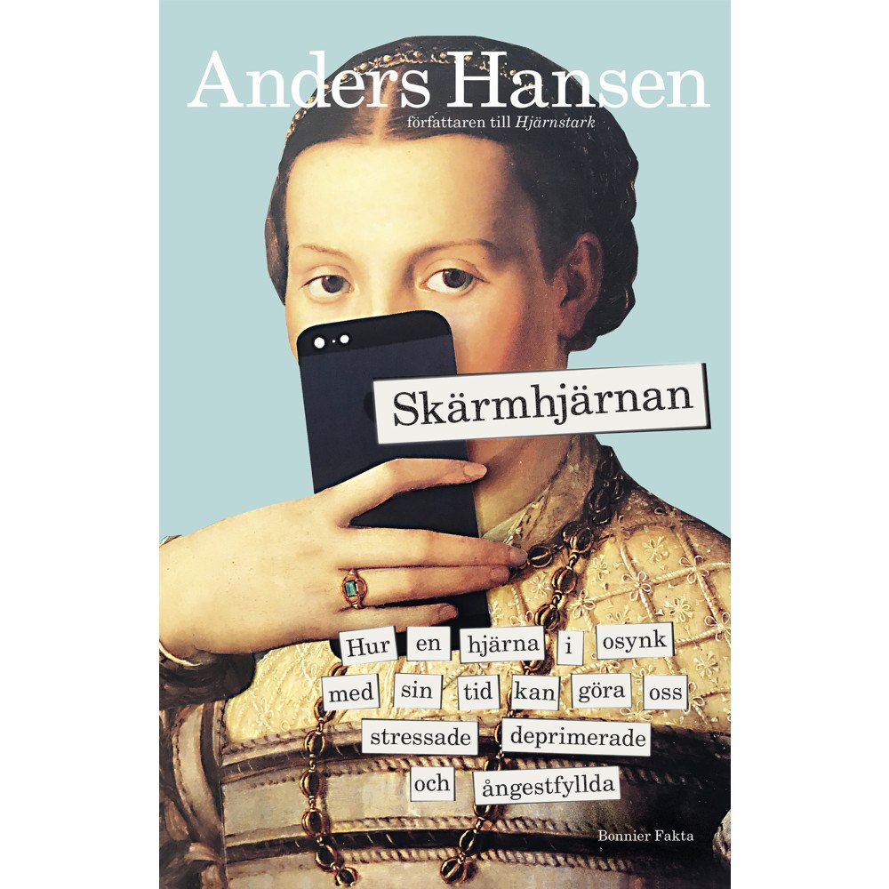 Anders Hansen Skärmhjärnan : hur en hjärna i osynk med sin tid kan göra oss stressade, deprimerade och ångestfyllda (bok, storpocket)