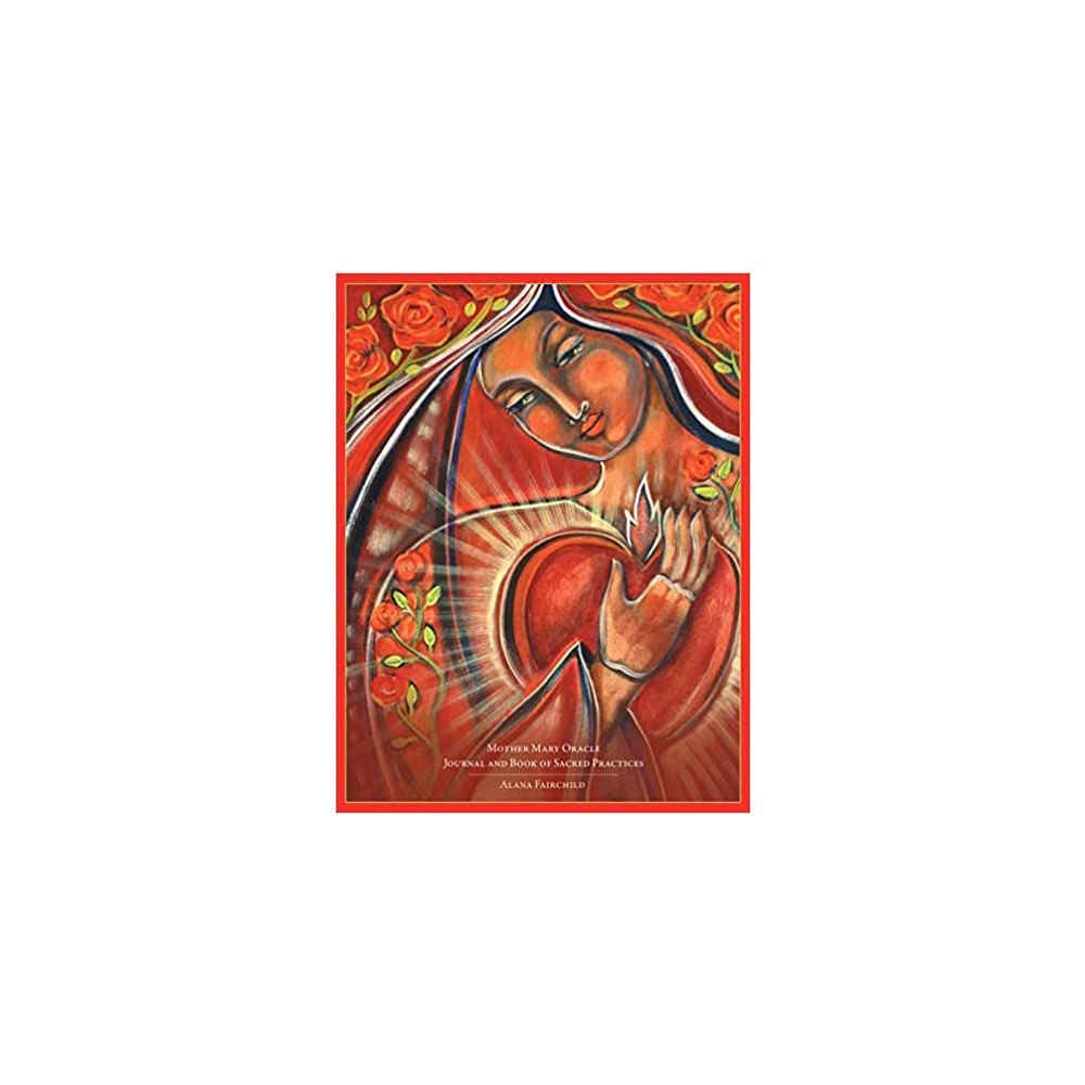 Alana Fairchild Mother Mary Oracle - Journal & Book Of Scared Practices (häftad, eng)