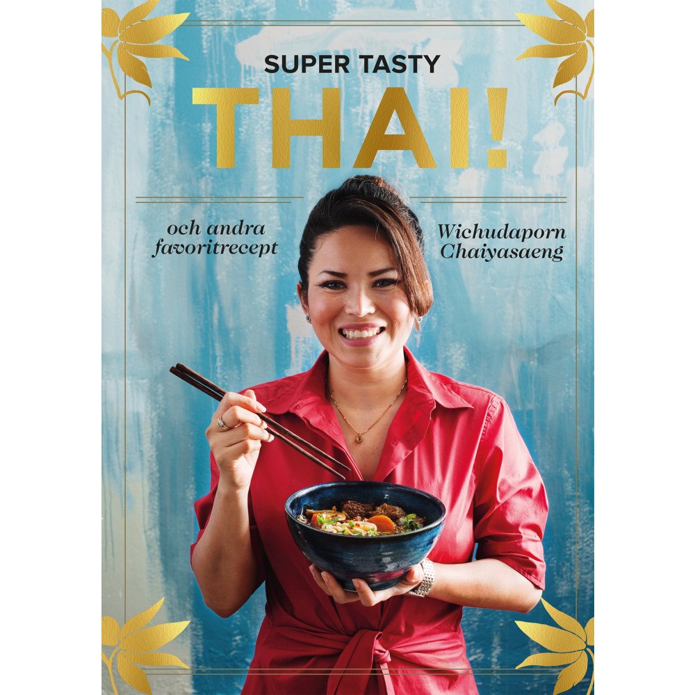 Wichudaporn Chaiyasaeng Super tasty thai! : och andra favoritrecept (bok, danskt band)