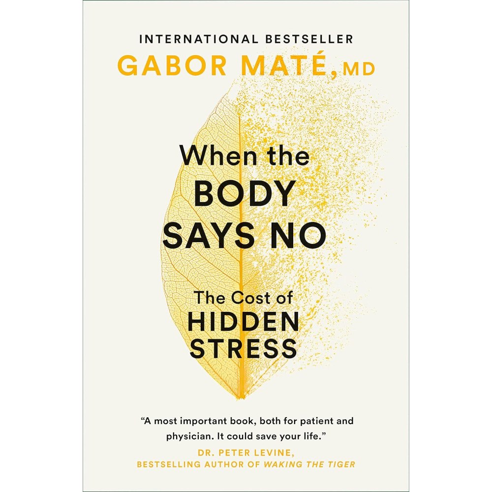 Gabor Md Mate When the Body Says No (häftad, eng)