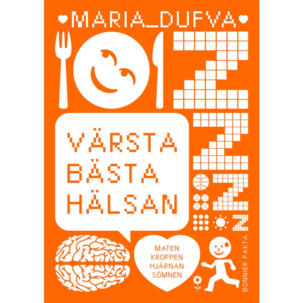 Maria Dufva Värsta bästa hälsan : maten, kroppen, hjärnan, sömnen (häftad)
