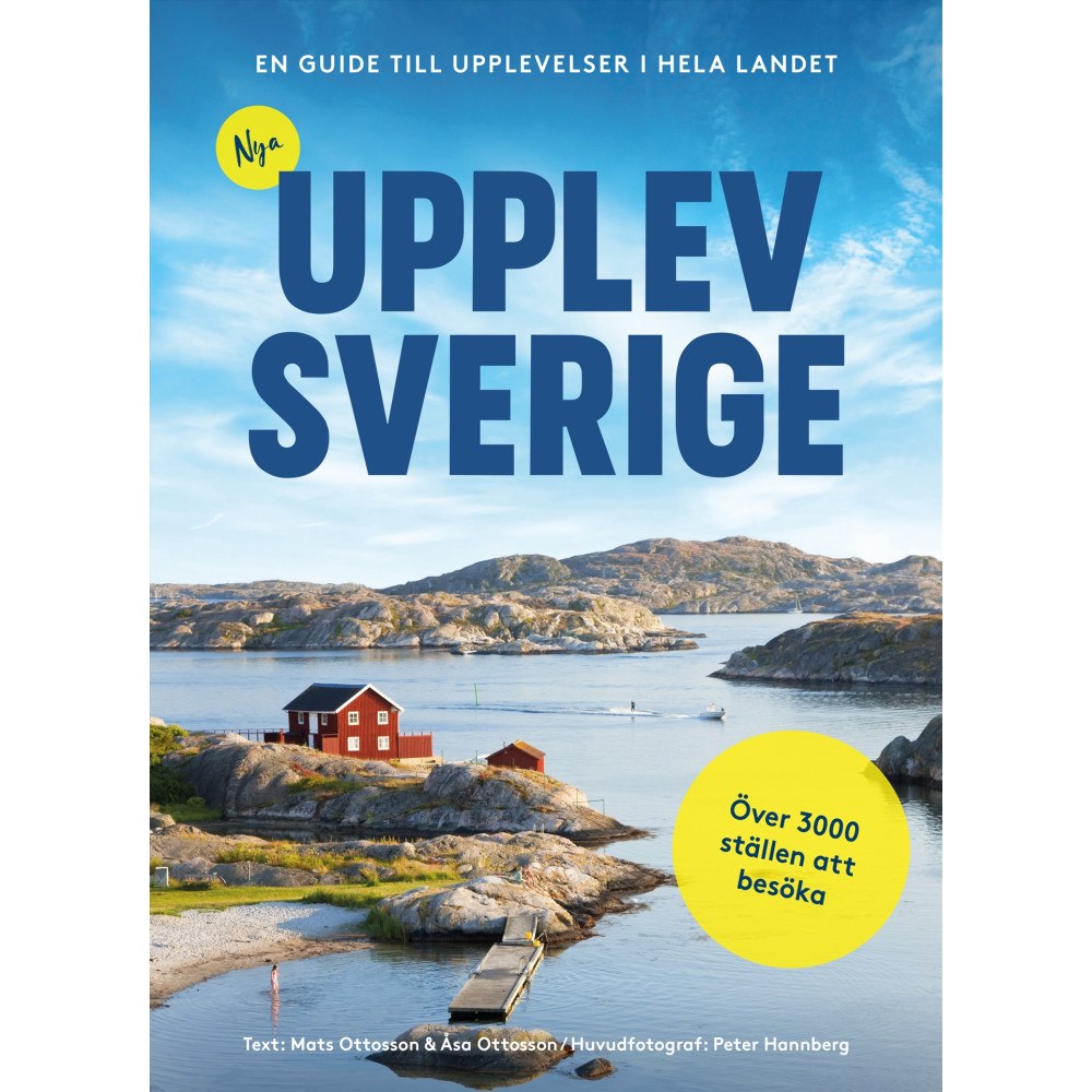 Mats Ottosson Nya Upplev Sverige : En guide till upplevelser i hela landet (bok, danskt band)