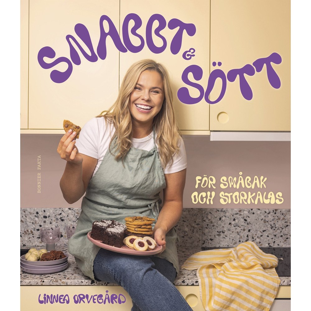Linnea Orvegård Snabbt och sött - För småbak och storkalas (inbunden)