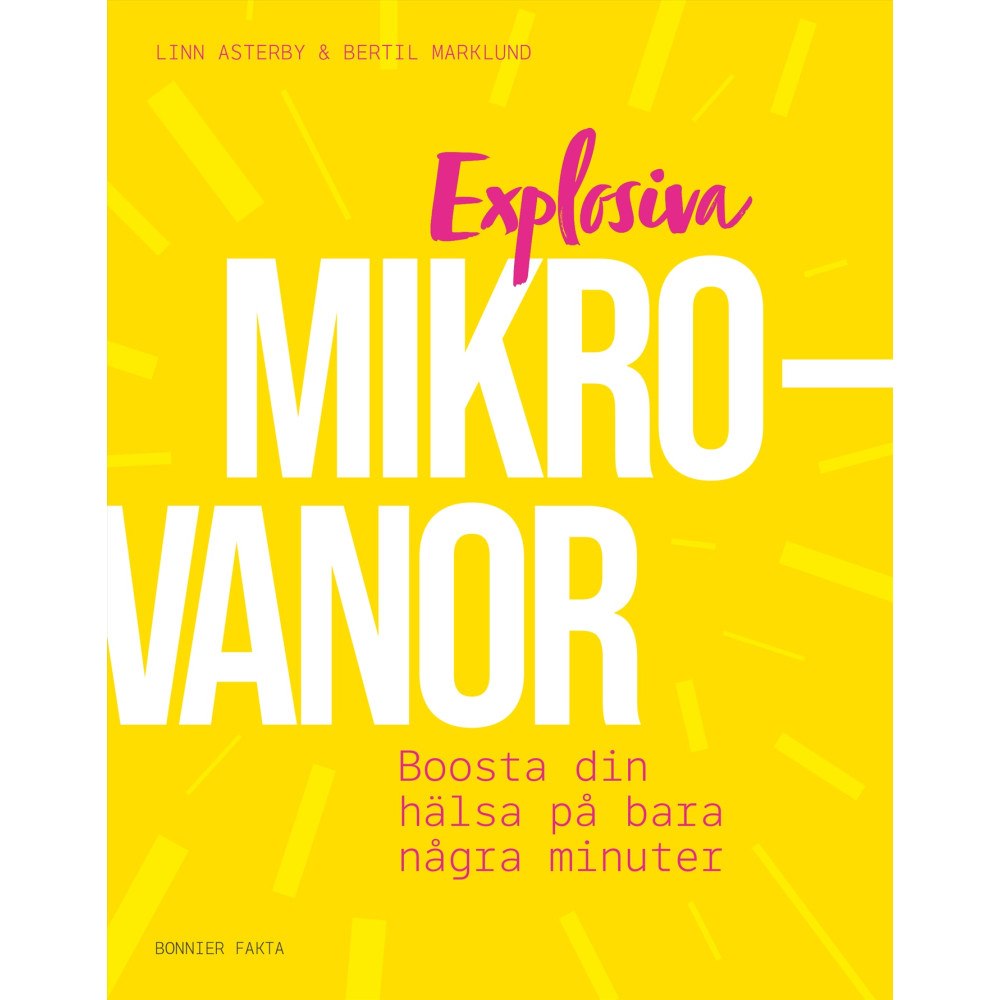 Linn Asterby Explosiva mikrovanor : boosta din hälsa på bara några minuter (inbunden)