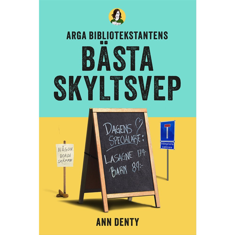 Ann Denty Arga bibliotekstantens bästa skyltsvep (inbunden)