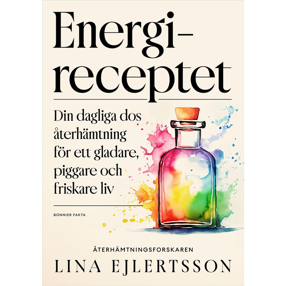 Lina Ejlertsson Energireceptet : din dagliga dos återhämtning för ett gladare, piggare och friskare liv (bok, kartonnage)