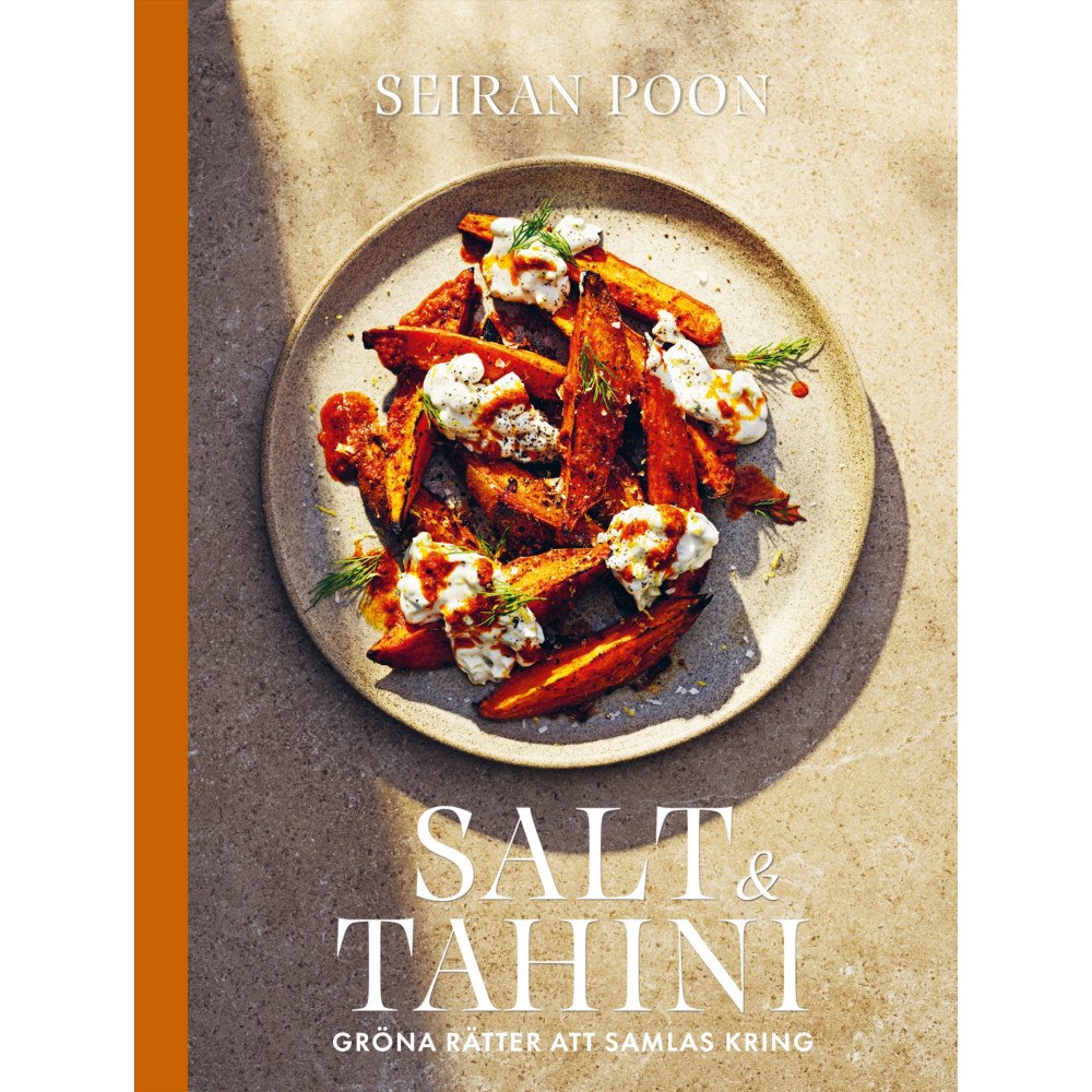 Seiran Poon Salt & tahini : gröna rätter att samlas kring (inbunden)