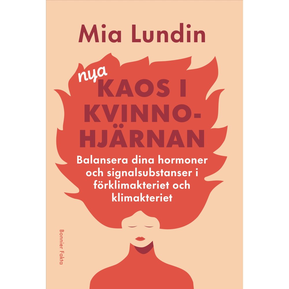 Mia Lundin Nya kaos i kvinnohjärnan : Balansera dina hormoner och signalsubstanser i förklimakteriet och klimakteriet (bok, kartonn...