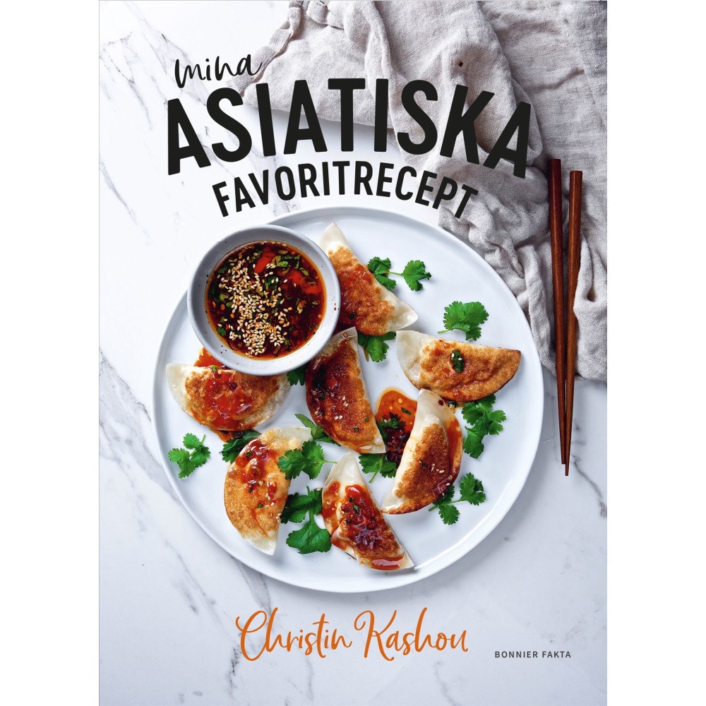 Christin Kashou Mina asiatiska favoritrecept : vinnare av Sveriges mästerkock 2021 (bok, danskt band)