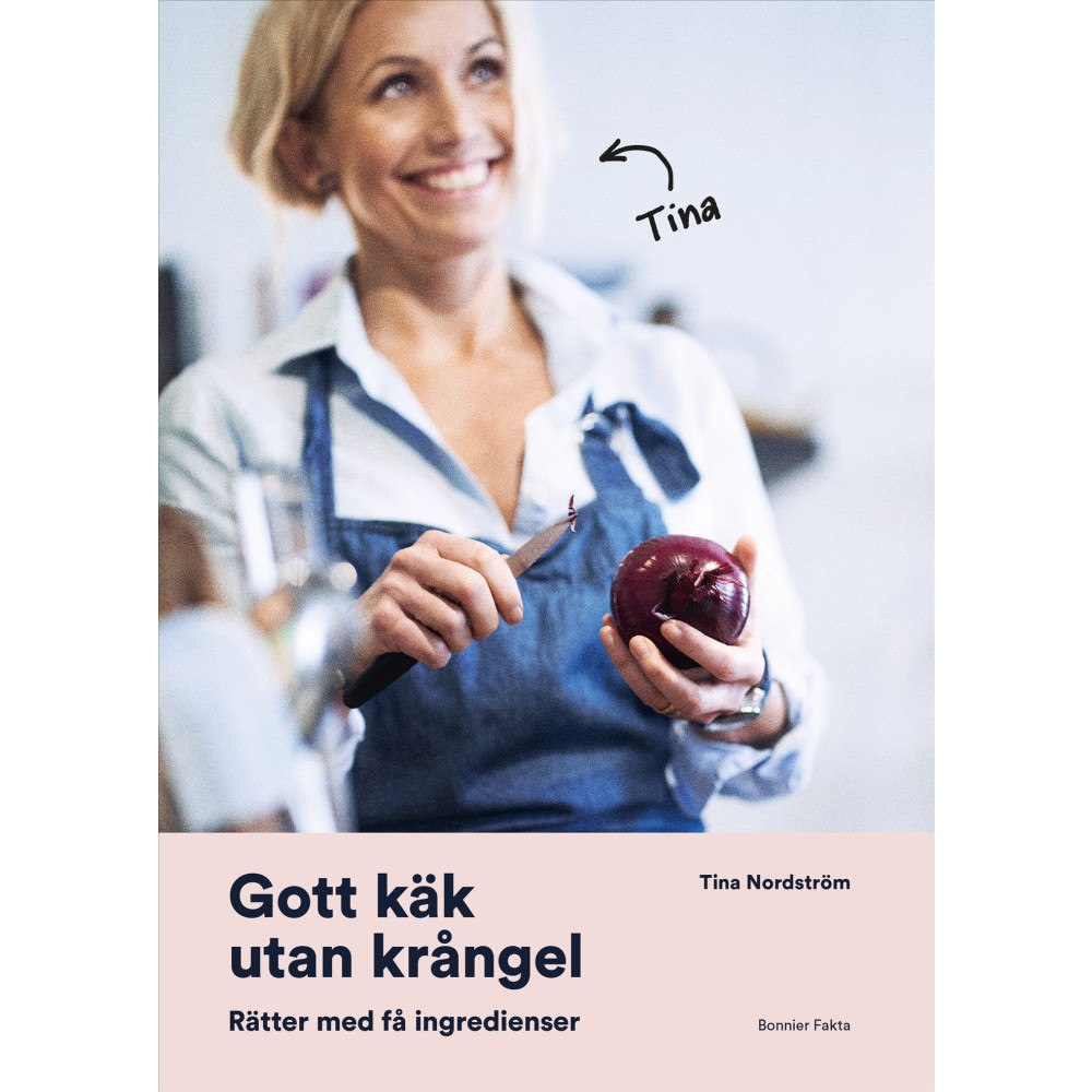 Tina Nordström Gott käk utan krångel : Rätter med få ingredienser (bok, danskt band)