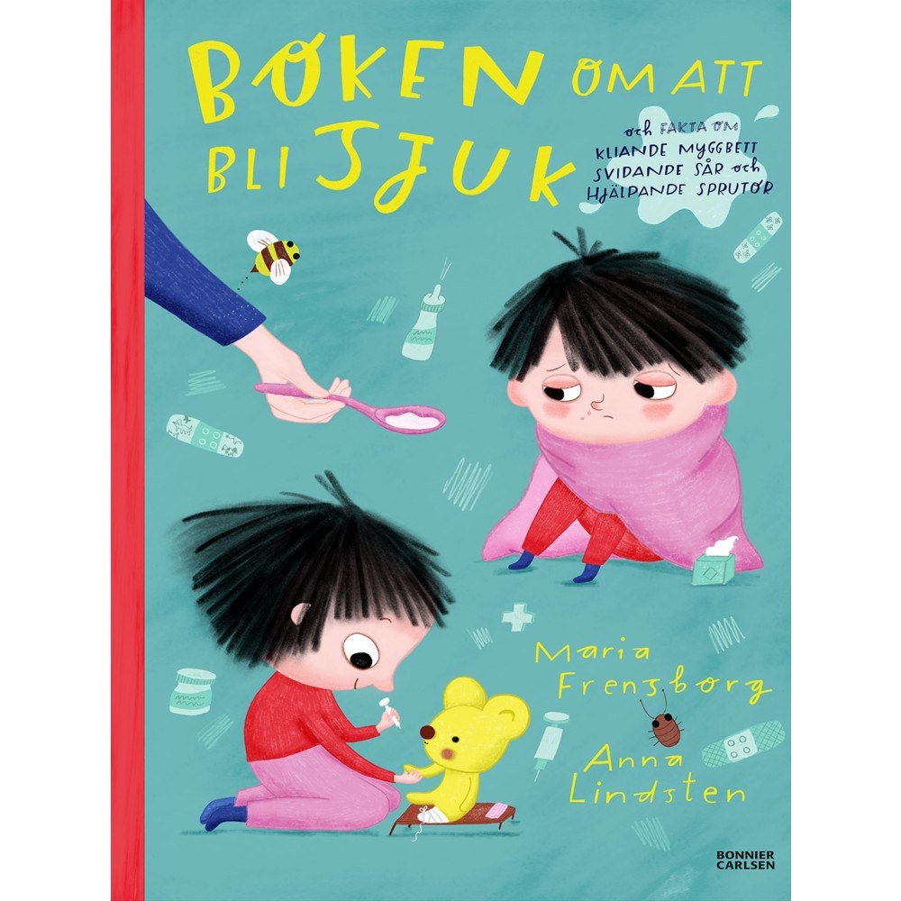 Maria Frensborg Boken om att bli sjuk och fakta om kliande myggbett, svidande sår och hjälpande sprutor (inbunden)
