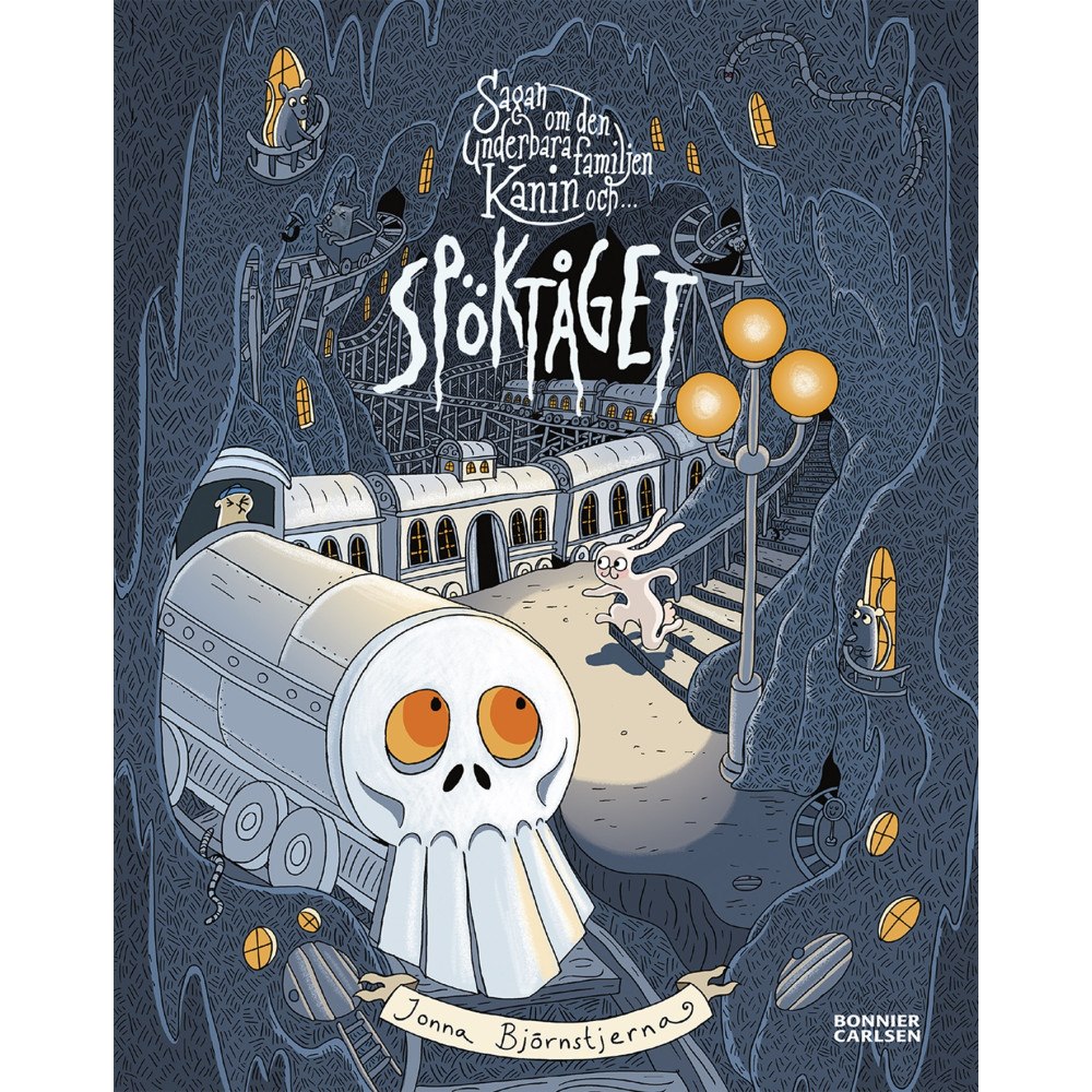 Jonna Björnstjerna Sagan om den underbara familjen Kanin och Spöktåget (inbunden)