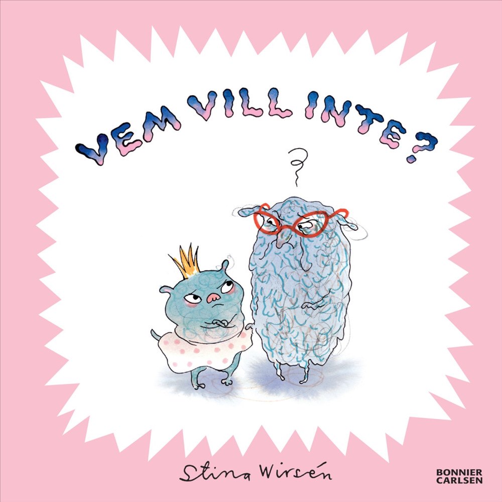 Stina Wirsén Vem vill inte? (inbunden)