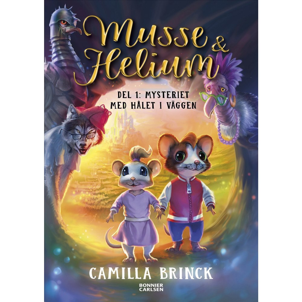 Camilla Brinck Musse & Helium. Mysteriet med hålet i väggen (inbunden)