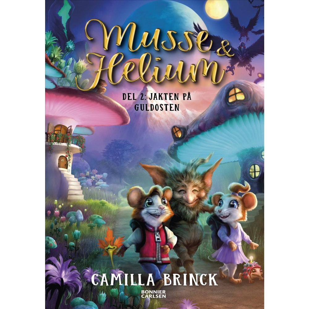 Camilla Brinck Musse & Helium. Jakten på guldosten (inbunden)