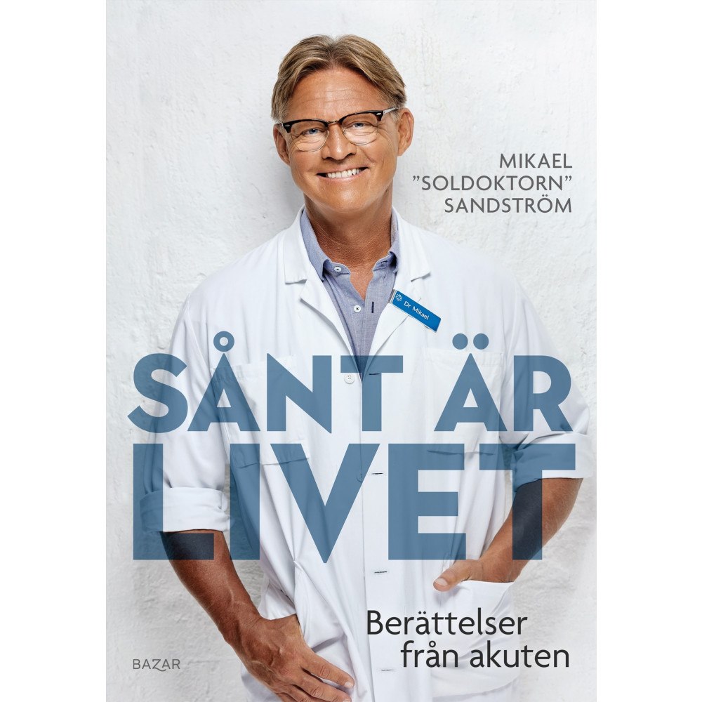 Mikael Sandström Sånt är livet : berättelser från akuten (bok, kartonnage)
