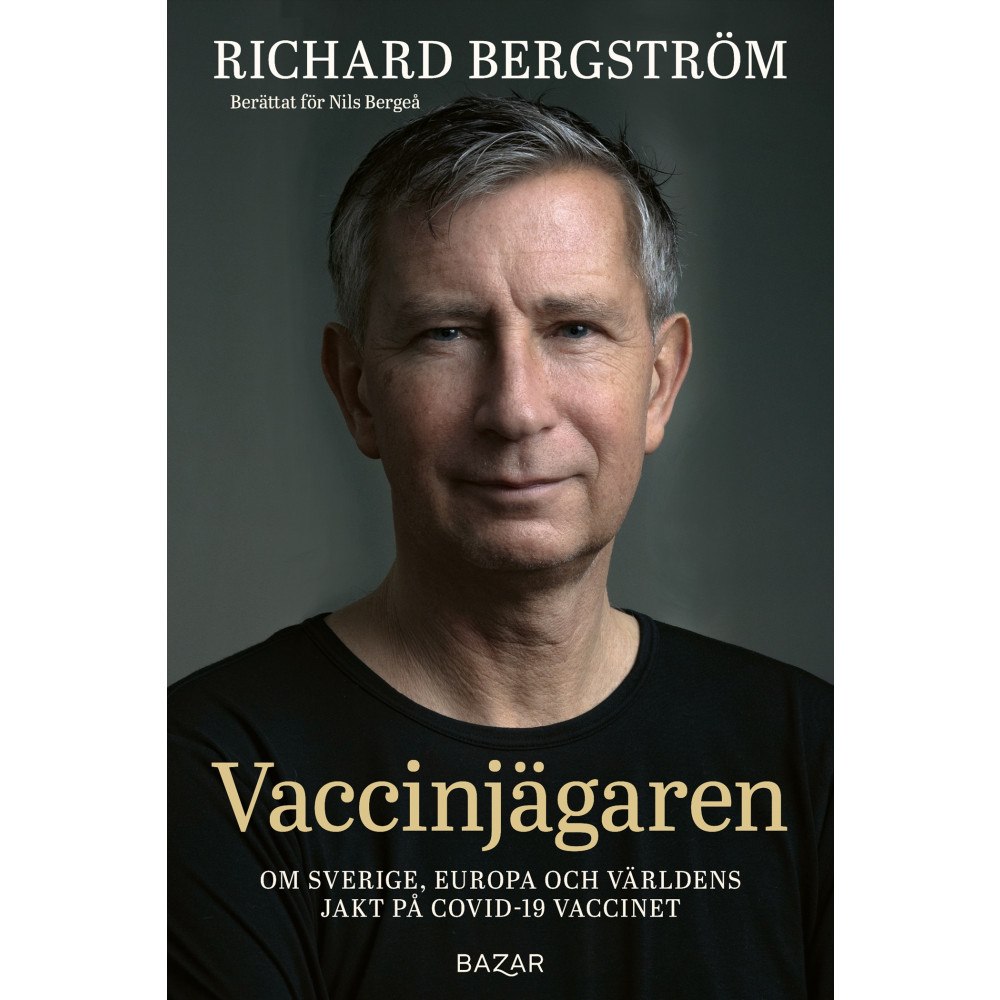 Nils Bergeå Vaccinjägaren : Om Sveriges, Europas och världens jakt på vaccin mot Covid-19 (inbunden)